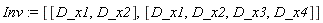 Inv := [[D_x1, D_x2], [D_x1, D_x2, D_x3, D_x4]]