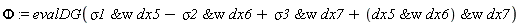 Phi := evalDG(`&w`(sigma1, dx5)-`&w`(sigma2, dx6)+`&w`(sigma3, dx7)+`&w`(`&w`(dx5, dx6), dx7))