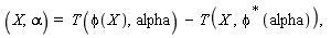 (X, alpha[]) =  T(phi[](X), alpha) - T(X ,phi^(*)(alpha)),