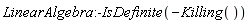 LinearAlgebra:-IsDefinite(-Killing())