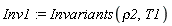 Inv1 := Invariants(rho2, T1)