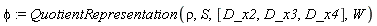phi := QuotientRepresentation(rho, S, [D_x2, D_x3, D_x4], W)