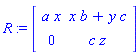 R := Matrix(2, 2, {(1, 1) = a*x, (1, 2) = x*b+y*c, (2, 1) = 0, (2, 2) = c*z})