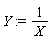 Y := 1/X
