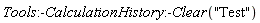 Tools:-CalculationHistory:-Clear("Test")