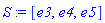 S := [e3, e4, e5]