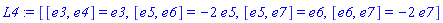 L4 := [[e3, e4] = e3, [e5, e6] = -2*e5, [e5, e7] = e6, [e6, e7] = -2*e7]