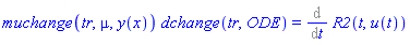 muchange(tr, mu, y(x))*dchange(tr, ODE) = Diff(R2(t, u(t)), t)