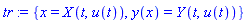 tr := {x = X(t, u(t)), y(x) = Y(t, u(t))}
