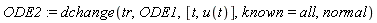 ODE2 := dchange(tr, ODE1, [t, u(t)], known = all, normal)