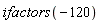 ifactors(-120)