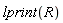 lprint(R)