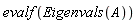 evalf(Eigenvals(A))