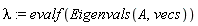 lambda := evalf(Eigenvals(A, vecs))