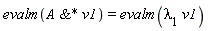 evalm(`&*`(A, v1)) = evalm(lambda[1]*v1)