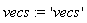 vecs := 'vecs'