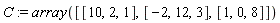 C := array([[10, 2, 1], [-2, 12, 3], [1, 0, 8]])