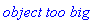 `object too big`