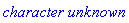 `character unknown`