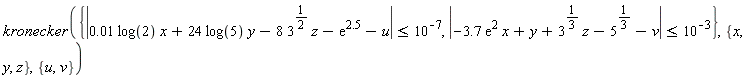 kronecker({abs(-3.7*exp(2)*x+y+3^(1/3)*z-5^(1/3)-v) <= 10^(-3), abs(0.1e-1*log(2)*x+24*log(5)*y-8*3^(1/2)*z-exp(2.5)-u) <= 10^(-7)}, {x, y, z}, {u, v})