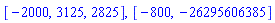 [-2000, 3125, 2825], [-800, -26295606385]