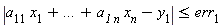 abs(a[11]*x[1]+`...`+a[`1`*n]*x[n]-y[1]) <= err[1]