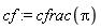 cf := cfrac(Pi)