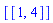 [[1, 4]]