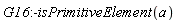 G16:-isPrimitiveElement(a)