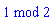 modp1(ConvertIn(1, alpha), 2)