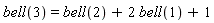 bell(3) = bell(2)+2*bell(1)+1