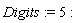Digits := 5