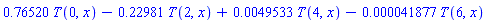 .76520*T(0, x)-.22981*T(2, x)+0.49533e-2*T(4, x)-0.41877e-4*T(6, x)
