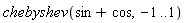 chebyshev(sin+cos, -1 .. 1)