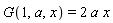 G(1, a, x) = 2*a*x