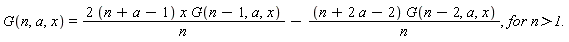 G(n, a, x) = (2*(n+a-1))*x*G(n-1, a, x)/n-(n+2*a-2)*G(n-2, a, x)/n, `for n>1.`