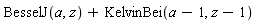 BesselJ(a, z)+KelvinBei(a-1, z-1)