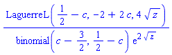 LaguerreL(1/2-c, -2+2*c, 4*z^(1/2))/(binomial(c-3/2, 1/2-c)*exp(2*z^(1/2)))