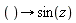 proc () options operator, arrow; sin(z) end proc