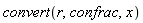 convert(r, confrac, x)