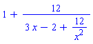 1+12/(3*x-2+12/x^2)
