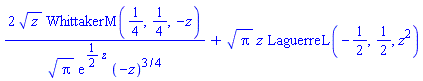 2*z^(1/2)*WhittakerM(1/4, 1/4, -z)/(Pi^(1/2)*exp((1/2)*z)*(-z)^(3/4))+Pi^(1/2)*z*LaguerreL(-1/2, 1/2, z^2)
