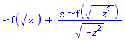 erf(z^(1/2))+z*erf((-z^2)^(1/2))/(-z^2)^(1/2)