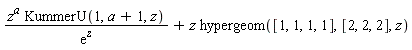 z^a*KummerU(1, 1+a, z)/exp(z)+z*hypergeom([1, 1, 1, 1], [2, 2, 2], z)