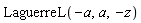 LaguerreL(-a, a, -z)