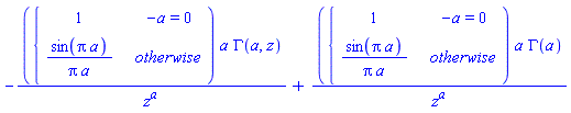 -(PIECEWISE([1, -a = 0], [sin(Pi*a)/(Pi*a), otherwise]))*a*GAMMA(a, z)/z^a+(PIECEWISE([1, -a = 0], [sin(Pi*a)/(Pi*a), otherwise]))*a*GAMMA(a)/z^a