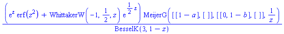 (exp(z)*erf(z^2)+WhittakerW(-1, 1/2, z)*exp((1/2)*z))*MeijerG([[1-a], []], [[0, 1-b], []], 1/z)/BesselK(3, 1-z)