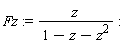 Fz := z/(1-z-z^2)