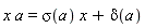 x*a = sigma(a)*x+delta(a)