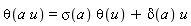 theta(a*u) = sigma(a)*theta(u)+delta(a)*u